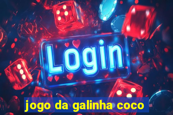 jogo da galinha coco